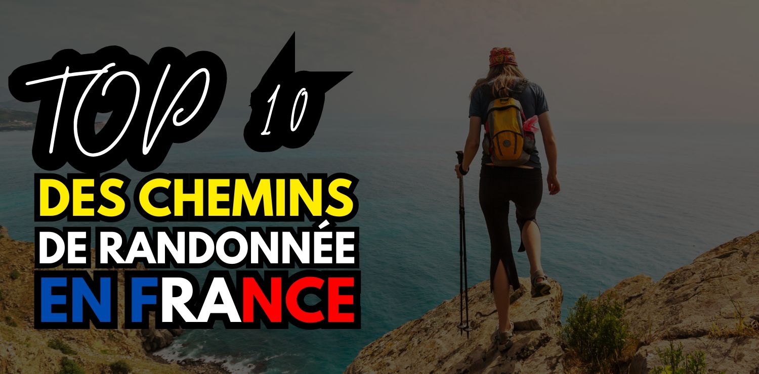 Les meilleurs chemins de randonnée en France